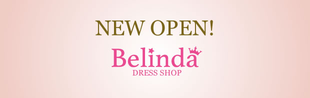 ベリンダドレスショップ　NEW OPEN!